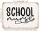 DECORATIVE METAL SIGN - School Nurse - 4 - Vintage Rusty Look